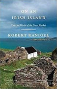 *On an Irish Island: The Lost World of the Great Blasket* by Robert Kanigel