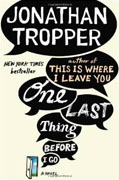 Buy *One Last Thing Before I Go* by Jonathan Tropper online
