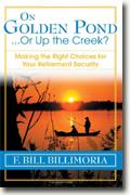 Buy *On Golden Pond... Or Up the Creek?: Making the Right Choices for Your Retirement Security* by Margaret Hathaway, photos by Karl Schatz online