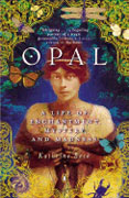 Opal: A Life of Enchantment, Mystery & Madness