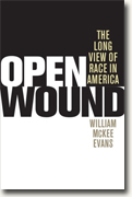 Buy *Open Wound: The Long View of Race in America* by William McKee Evans online