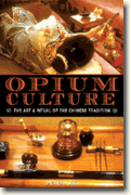 *Opium Culture: The Art and Ritual of the Chinese Tradition* by Peter Lee
