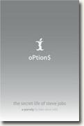 Buy *Options: The Secret Life of Steve Jobs, a Parody* by Fake Steve Jobs online