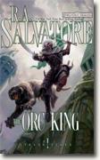 *The Orc King (Forgotten Realms: Transitions, Book 1)* by R.A. Salvatore