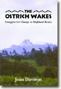 Buy *The Ostrich Wakes: Struggles for Change in Highland Kenya* by Jean Davison online