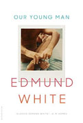 *Our Young Man* by Edmund White