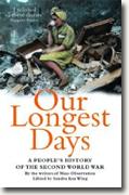 *Our Longest Days: A People's History of the Second World War* by Sandra Koa Wing
