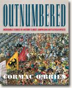 Buy *Outnumbered: Incredible Stories of History's Most Surprising Battlefield Upsets* by Cormac O'Brien online