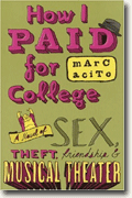 How I Paid for College: A Novel of Sex, Theft, Frienship, & Musical Theater
