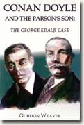 *Conan Doyle & the Parson's Son: The George Edalji Case* by Gordon Weaver