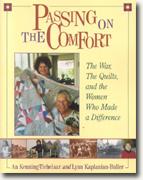 Passing on the Comfort: The War, the Quilts and the Women Who Made a Difference