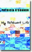 Buy *My Patchwork Life* by Patricia O'Connor online