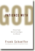 *Patience with God: Faith for People Who Don't Like Religion (or Atheism)* by Frank Schaeffer