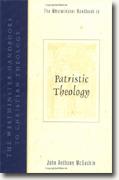 Buy *The Westminster Handbook to Patristic Theology* online
