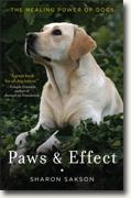 Buy *Paws and Effect: The Healing Power of Dogs* by Sharon Sakson online