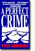 Get Peter Abrahams' *A Perfect Crime* delivered to your door!