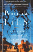 Peninsula of Lies: A True Story of Mysterious Birth and Taboo Love