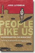 Buy *People Like Us: Misrepresenting the Middle East* by Joris Luyendijk online