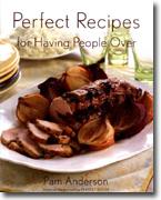 Buy *Perfect Recipes for Having People Over* by Pamela Anderson online