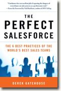*The Perfect SalesForce: The 6 Best Practices of the World's Best Sales Teams* by Derek Gatehouse
