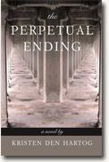 *Perpetual Endings* by Kristen Den Hartog