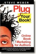 Buy *Plug Your Book! Online Book Marketing for Authors, Book Publicity through Social Networking* by Steve Weber online