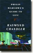 *Philip Marlowe's Guide to Life* by Raymond Chandler, edited by Marty Asher