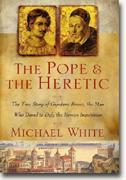 Buy *The Pope and the Heretic: The True Story of Giordano Bruno, the Man Who Dared to Defy the Roman Inquisition* online