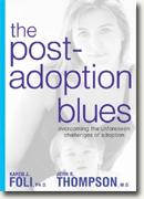Buy *The Post-Adoption Blues: Overcoming the Unforseen Challenges of Adoption* online