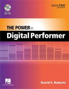 *The Power in Digital Performer (Quick Pro Guides)* by David E. Roberts