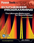 *Power Tools for Synthesizer Programming: The Ultimate Reference for Sound Design: Second Edition (Power Tools Series)* by Jim Aikin