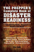 *The Prepper's Complete Book of Disaster Readiness: Life-Saving Skills, Supplies, Tactics and Plans* by Jim Cobb