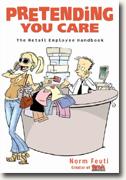 *Pretending You Care: The Retail Employee Handbook* by Norman Feuti