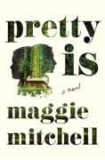 *Pretty Is* by Maggie Mitchell