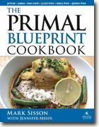 Buy *The Primal Blueprint Cookbook: Primal, Low Carb, Paleo, Grain-Free, Dairy-Free and Gluten-Free* by Mark Sisson with Jennifer Meier online