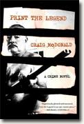 *Print the Legend: A Crime Novel* by Craig McDonald