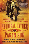 Buy *Prodigal Father, Pagan Son: Growing Up Inside the Dangerous World of the Pagans Motorcycle Club* by Anthony LT Menginie and Kerrie Droban online