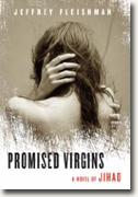 Buy *Promised Virgins: A Novel of Jihad* by Jeffrey Fleishman online