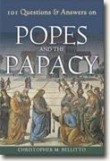 Buy *101 Questions & Answers on Popes and the Papacy (Responses to 101 Questions)* by Christopher M. Bellitto online