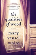 *The Qualities of Wood* by Mary Vensel White