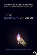 Buy *The Quantum Universe (And Why Anything That Can Happen, Does)* by Brian Cox and Jeff Forshaw online
