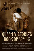 Buy *Queen Victoria's Book of Spells: An Anthology of Gaslamp Fantasy* by Ellen Datlow and Terri Windling, editors