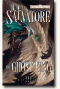 *The Ghost King: Transitions, Book III* by R.A. Salvatore