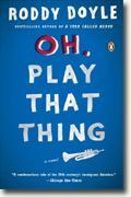 *Oh, Play That Thing* by Roddy Doyle
