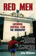 *Red Men: Liverpool Football Club - The Biography* by John Williams