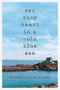 *Red Ruby Heart in a Cold Blue Sea* by Morgan Callan Rogers