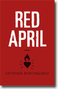 Buy *Red April* by Santiago Roncagliolo online
