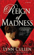 *Reign of Madness* by Lynn Cullen