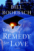 *The Remedy for Love* by Bill Roorbach