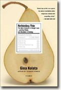 Buy *Rethinking Thin: The New Science of Weight Loss - and the Myths and Realities of Dieting * by Gina Kolata online